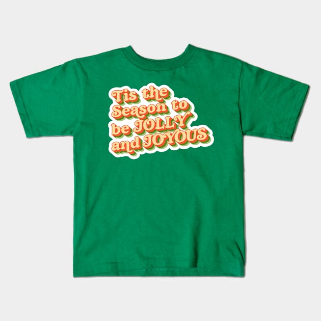 Tis the Season to be Jolly and Joyous - Retro Colors Kids T-Shirt by Morgan Jane Designs